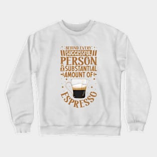 Successful only with Espresso Crewneck Sweatshirt